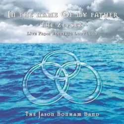 The Jason Bonham Band : In the Name of My Father - the Zepset -